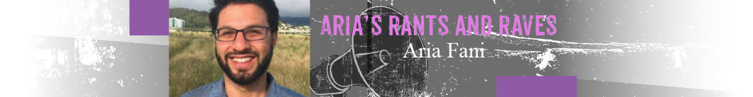 Aria’s Rants and Raves