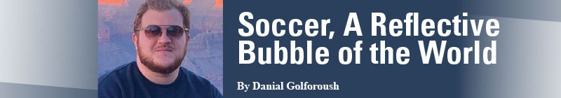 Soccer, A Reflective Bubble of the World