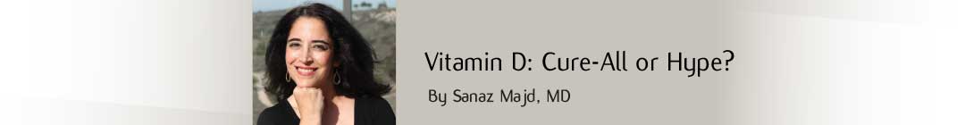 Vitamin D: Cure-All or Hype?