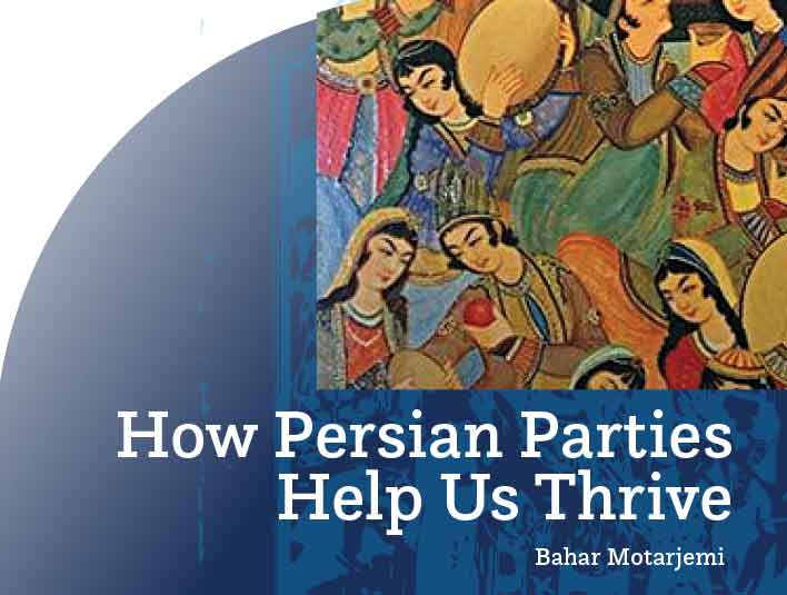 How Persian Parties Help Us Thrive