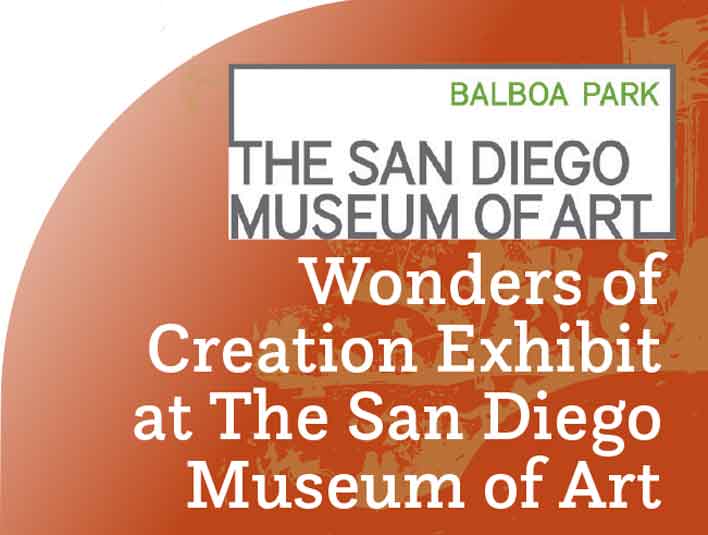 Wonders of Creation Exhibit at The San Diego Museum of Art