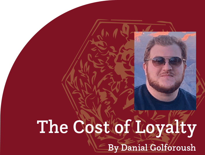 The Cost of Loyalty: 