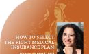 THE RIGHT MEDICAL INSURANCE