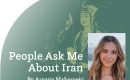 What I Hope People Ask Me About Iran