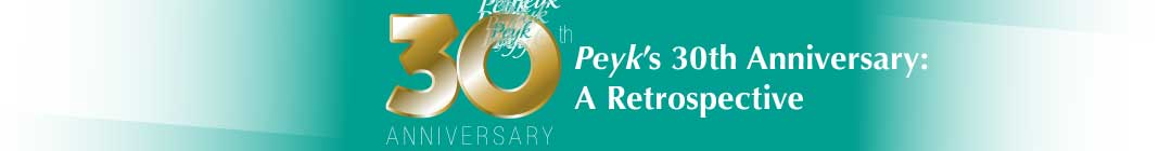 Peyk’s 30th Anniversary: A Retrospective