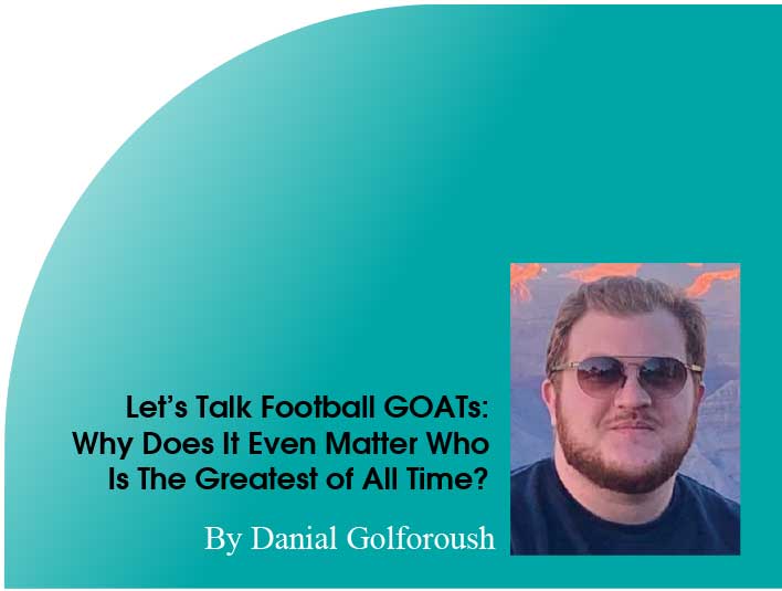 <strong>Let’s Talk Football GOATs:</strong>